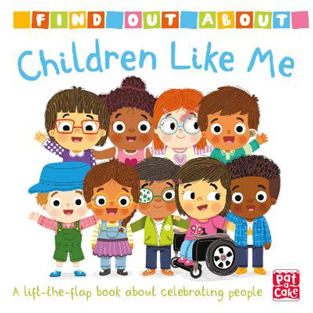 Find Out About: Children Like Me: A lift-the-flap board book - Pat-a-Cake